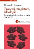 Immagine 0 di Processi, Magistrati, Ideologie. Sessant'anni Di Giustizia In Italia 1965-2025