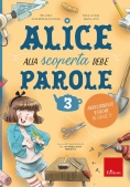 Immagine 0 di Alice Alla Scoperta Delle Parole. Vol. 3: Arricchimento Lessicale In Classe 3?