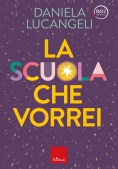 Immagine 0 di Scuola Che Vorrei (la)