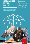 Immagine 0 di Insegnanti Sotto Stress. Sopravvivere Al Burnout Migliorando Le Relazioni