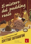 Immagine 0 di Mistero Del Pudding Reale. Le Disavventure Dell'ispettore Ortografoni (il)