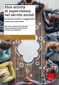 Immagine 0 di Fare Attivit? Di Supervisione Nei Servizi Sociali. Strumenti, Tecniche E Suggerimenti Pratici Per Su