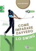 Immagine 0 di Come Imparare Davvero Lo Swing