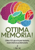 Immagine 0 di Ottima Memoria! Oltre 150 Giochi Per Testarla, Esercitarla E Potenziarla