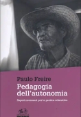 Immagine 0 di Pedagogia Dell'autonomia. Saperi Necessari Per La Pratica Educativa