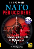 Immagine 0 di Nato Per Uccidere. I Crimini Contro I Civili In Afghanistan