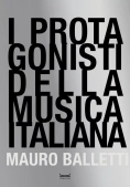 Immagine 0 di Protagonisti Della Musica Italiana, I. Ediz. Illustrata