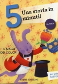 Immagine 0 di Mago Dei Colori. Una Storia In 5 Minuti! Ediz. A Colori (il)