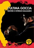 Immagine 0 di Ultima Goccia. Misteri E Intri