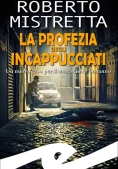 Immagine 0 di La Profezia Degli Incappucciati