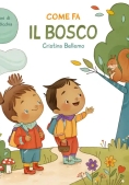 Immagine 0 di Come Fa Il Bosco. Ediz. A Colori