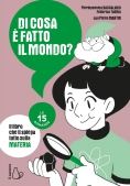 Immagine 0 di Di Cosa ? Fatto Il Mondo? Le 15 Domande