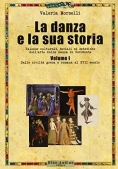 Immagine 0 di Danza E La Sua Storia. Valenze Culturali, Sociali Ed Estetiche Dell'arte Della Danza In Occidente (l