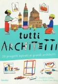 Immagine 0 di Tutti Architetti. Ediz. A Colori