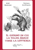 Immagine 0 di Giorno In Cui La Talpa (quasi) Vinse La Lotteria (il)