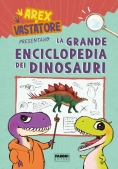 Immagine 0 di Arex E Vastatore Presentano La Grande Enciclopedia Dei Dinosauri. Ediz. A Colori