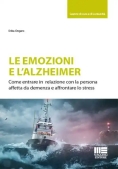 Immagine 0 di Emozioni E L'alzheimer. Come Entrare In Relazione Con La Persona Affetta Da Demenza E Affrontare Lo