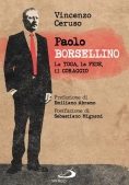 Immagine 0 di Paolo Borsellino. La Toga, La Fede, Il Coraggio