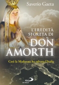 Immagine 0 di Eredit? Segreta Di Don Amorth. ?cos? La Madonna Ha Salvato L'italia? (l')