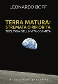 Immagine 0 di Terra Matura: Stremata O Rifiorita. Teologia Della Vita Cosmica