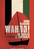 Immagine 0 di Wahoo! Un?odissea Al Contrario