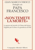 Immagine 0 di Non Temete La Morte. Dialoghi Con Papa Francesco