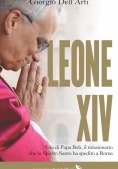 Immagine 0 di Leone Xiv. Vita Di Papa Bob, Il Missionario Che Lo Spirito Santo Ha Spedito A Roma