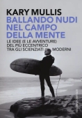 Immagine 0 di Ballando Nudi Nel Campo Della Mente. Le Idee (e Le Avventure) Del Pi? Eccentrico Tra Gli Scienziati 