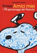 Immagine 0 di Snoopy Amici Miei. I 74 Personaggi Dei Peanuts