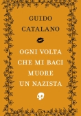 Immagine 0 di Ogni Volta Che Mi Baci Muore Un Nazista