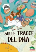 Immagine 0 di Sulle Tracce Del Dna. Ediz. Illustrata