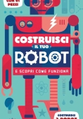 Immagine 0 di Costruisci Il Tuo Robot E Scopri Come Funziona. Con Gadget