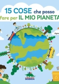 Immagine 0 di 15 Cose Che Posso Fare Per Il Mio Pianeta. Ediz. A Colori