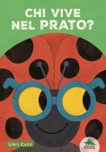 Immagine 0 di Chi Vive Nel Prato? Libri Cuc?. Per Sbirciare Attraverso I Fori E Sorprendersi A Ogni Pagina. Ediz.