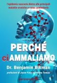 Immagine 0 di Perch? Ci Ammaliamo. L'epidemia Nascosta Dietro Alle Principali Malattie Croniche E Come Combatterla