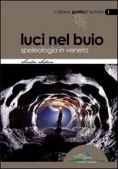 Immagine 0 di Luci Nel Buio - Speleologia In