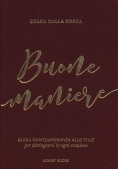 Immagine 0 di Buone Maniere. Guida Contemporanea Allo Stile, Per Distinguersi In Ogni Occasione