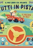 Immagine 0 di Il Mio Libro Col Volante Tutti In Pista! La Macchina Da Ra