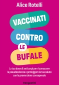Immagine 0 di Vaccinati Contro Le Bufale