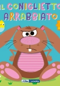 Immagine 0 di Il Coniglietto Arrabbiato. Il Tuo Libro Grattino