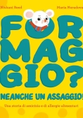 Immagine 0 di Formaggio? Neanche Un Assaggio!