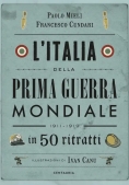 Immagine 0 di L'italia Della Prima Guerra Mondiale In 50 Ritratti N.e.