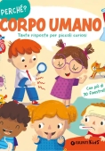 Immagine 0 di Corpo Umano. Tante Risposte Per Piccoli Curiosi. Ediz. Illustrata