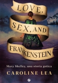 Immagine 0 di Love, Sex & Frankenstein