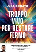 Immagine 0 di Troppo Vivo Per Restare Fermo