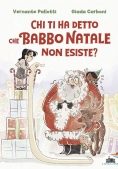 Immagine 0 di Chi Ti Ha Detto Che Babbo Natale Non Esiste?