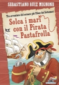 Immagine 0 di Solca I Mari Con Il Pirata Pastafrolla! - Stampatello Minusc