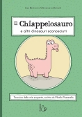 Immagine 0 di Il Chiappelosauro E Altri Dinosauri Sconosciuti.