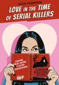 Immagine 0 di Love In The Time Of Serial Killers. Ediz. Italiana
