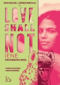 Immagine 0 di Love Shall Not. Iene